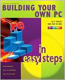 Building a PC in Easy Steps (In Easy Steps Series)