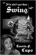 If It Ain't Got That Swing by Tarrin P. Lupo: NOOK Book Cover