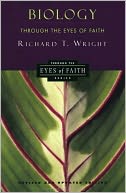 Biology Through the Eyes of Faith by Richard Wright: NOOK Book Cover