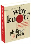 Why Knot? by Philippe Petit: Book Cover