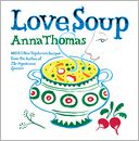 Love Soup by Anna Thomas: Book Cover