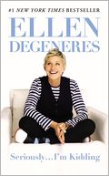 Seriously...I'm Kidding by Ellen DeGeneres: Book Cover