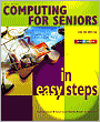Computing for Seniors in Easy Steps (In Easy Steps Series)