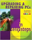 Upgrading and Repairing PC's in Easy Steps (In Easy Steps Series)