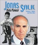 Jonas Salk: Polio Pioneer
