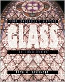 Glass: From Cinderella's Slippers to Fiber Optics (Material World Series)