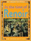 In the Time of Renoir: The Impressionist Era