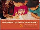 Grandma Lai Goon Remembers: A Chinese-American Family Story