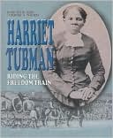 Harriet Tubman: Riding The Freedom Train