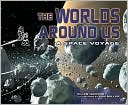 The Worlds around Us: A Space Voyage