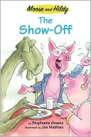Show-Off (Moose and Hildy Series)