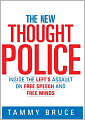 The New Thought Police: Inside the Left's Assault on Free Speech and Free Minds