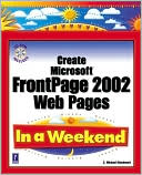 Create Microsoft FrontPage 2002 Web Pages In a Weekend
