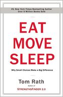 Eat Move Sleep by Tom Rath: Book Cover