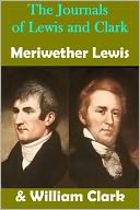 The Journals of Lewis and Clark by Meriwether Lewis: NOOK Book Cover