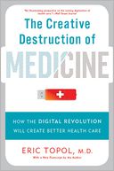 The Creative Destruction of Medicine by Eric Topol: Book Cover