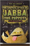 The Surprise Attack of Jabba the Puppett by Tom Angleberger: Book Cover