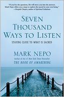 Seven Thousand Ways to Listen by Mark Nepo: Book Cover