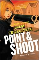 Point and Shoot (Charlie Hardie Series #3) by Duane Swierczynski: NOOK Book Cover