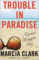 Trouble in Paradise by Marcia Clark: NOOK Book Cover