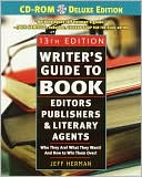 Writer's Guide To Book Editors, Publishers, And Literary Agents (With CD-Rom): Who They Are! What They Want! And How To Win Them Over!