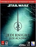 Star Wars Jedi Knight: Jedi Academy: Prima's Official Strategy Guide