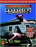 download Backyard Wrestling : Don't Try This at Home: Prima's Official Strategy Guide book