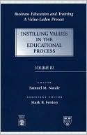 Business Education and Training: A Value-Laden Process: Instilling Values in the Educational Process