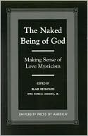 The Naked Being of God: Making Sense of Love Mysticism