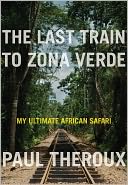 The Last Train to Zona Verde by Paul Theroux: NOOK Book Cover