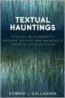 Textual Hauntings: Studies in Flaubert's Madame Bovary and Mauriac's Therese Desqueyroux