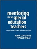 Mentoring New Special Education Teachers: A Guide for Mentors and Program Developers