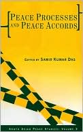 Peace Processes and Peace Accords (South Asian Peace Studies Series, Volume 2)
