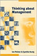 Thinking about Management: Implications of Organizational Debates for Practice
