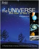 Universe and How to See It: A Practical Guide to Viewing and Understanding the Night Sky