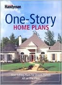 The Family Handyman One-Story Home Plans: Best-Selling Plans for Dream Homes All on One Floor