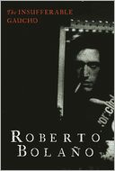 The Insufferable Gaucho by Roberto Bolaño: Book Cover