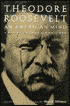 Theodore Roosevelt: American Mind: A Selection of His Writings