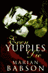 Even Yuppies Die (Trixie Dolan and Evangeline Sinclair Series #4)