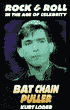 Bat Chain Puller: Rock and Roll in the Age of Celebrity