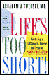 Life's Too Short: Pull the Plug on Self-Defeating Behavior and Turn on the Power of Self-Esteem