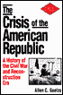 The Crisis of the American Republic: A History of the Civil War and Reconstruction Era