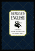 Depraved English