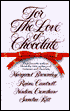 For the Love of Chocolate