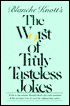 The Worst of Truly Tasteless Jokes