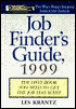 Job Finder's Guide, 1999: The Only Book You Need to Get the Job You Want