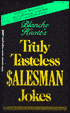Truly Tasteless Salesman Jokes