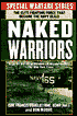 Naked Warriors: The Elite Fighting Force That Became the Navy Seals