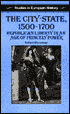 City-State, 1500-1700: Republican Liberty in an Age Of Princely Power