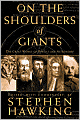 On the Shoulders of Giants: The Great Works of Physics and Astronomy